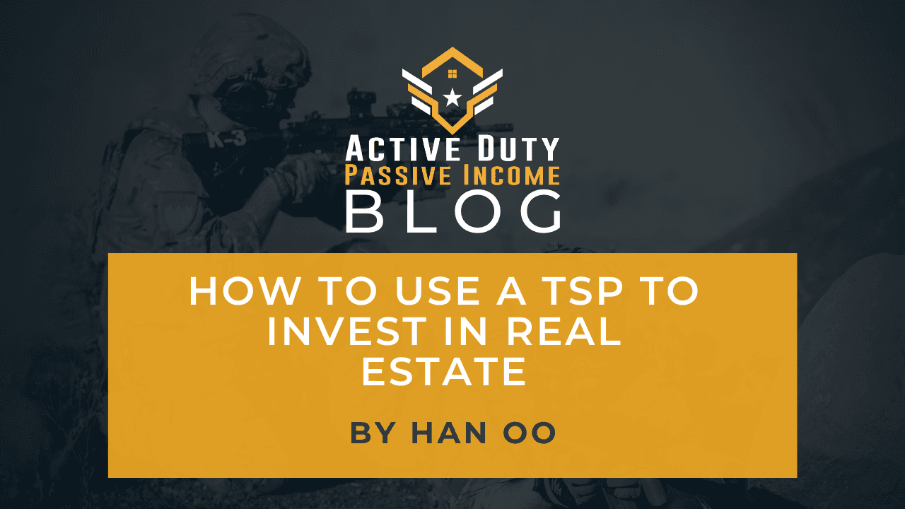 How to Use a TSP to Invest in Real Estate