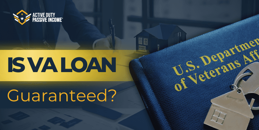 Is a VA Loan Guaranteed?