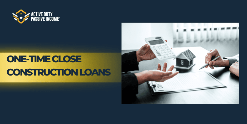 One-Time Close Construction Loans