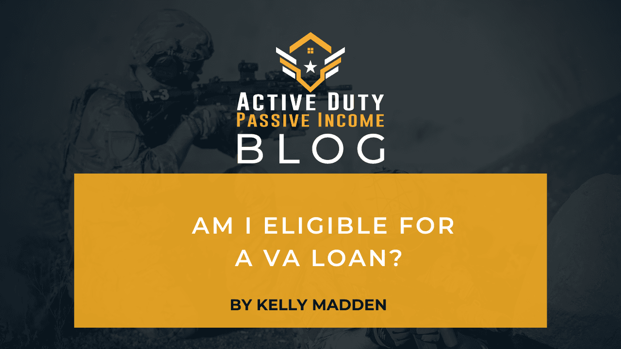 VA Loan Eligibility : Am I Eligible for a VA Loan?