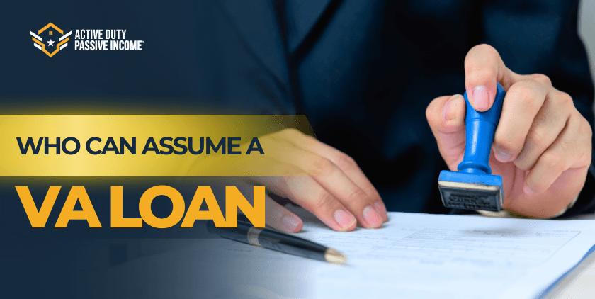 Assuming VA Loans – Who can assume VA loan