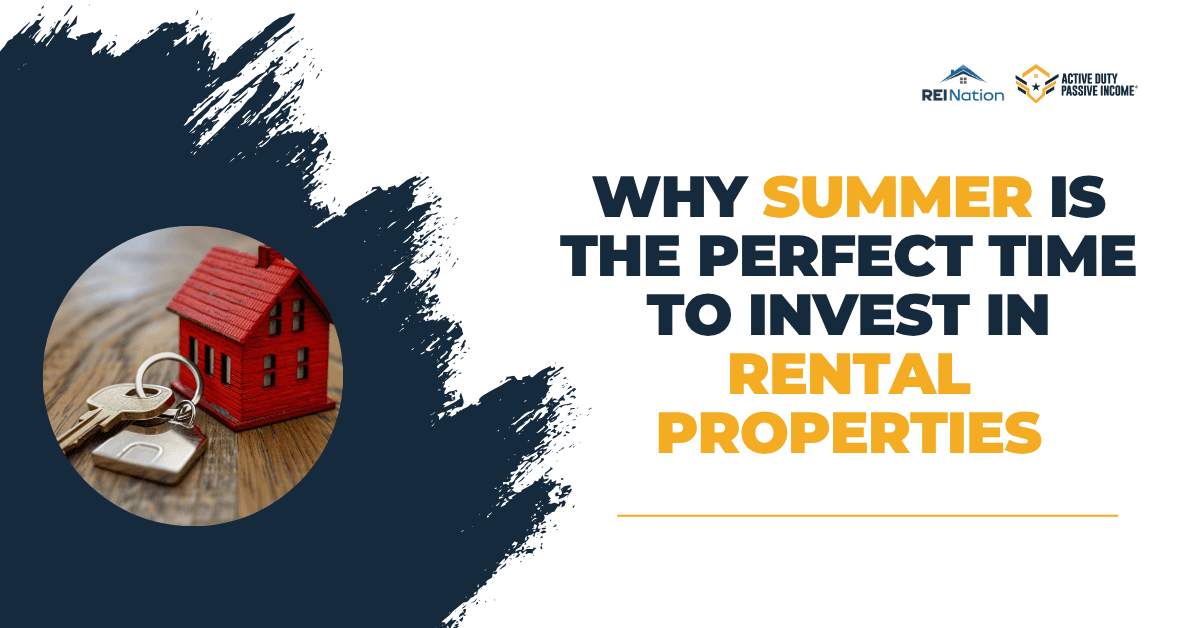 Why Summer is the Perfect Time to Invest in Rental Properties